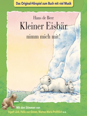 cover image of Der kleine Eisbär, Kleiner Eisbär nimm mich mit!